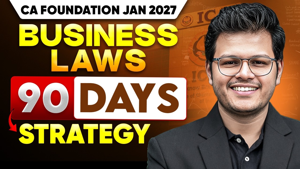 🎯 CA Foundation Jan 2027 Business Laws | Last 90 Days Exam Strategy | Laws | CA Chaitanya Jain
