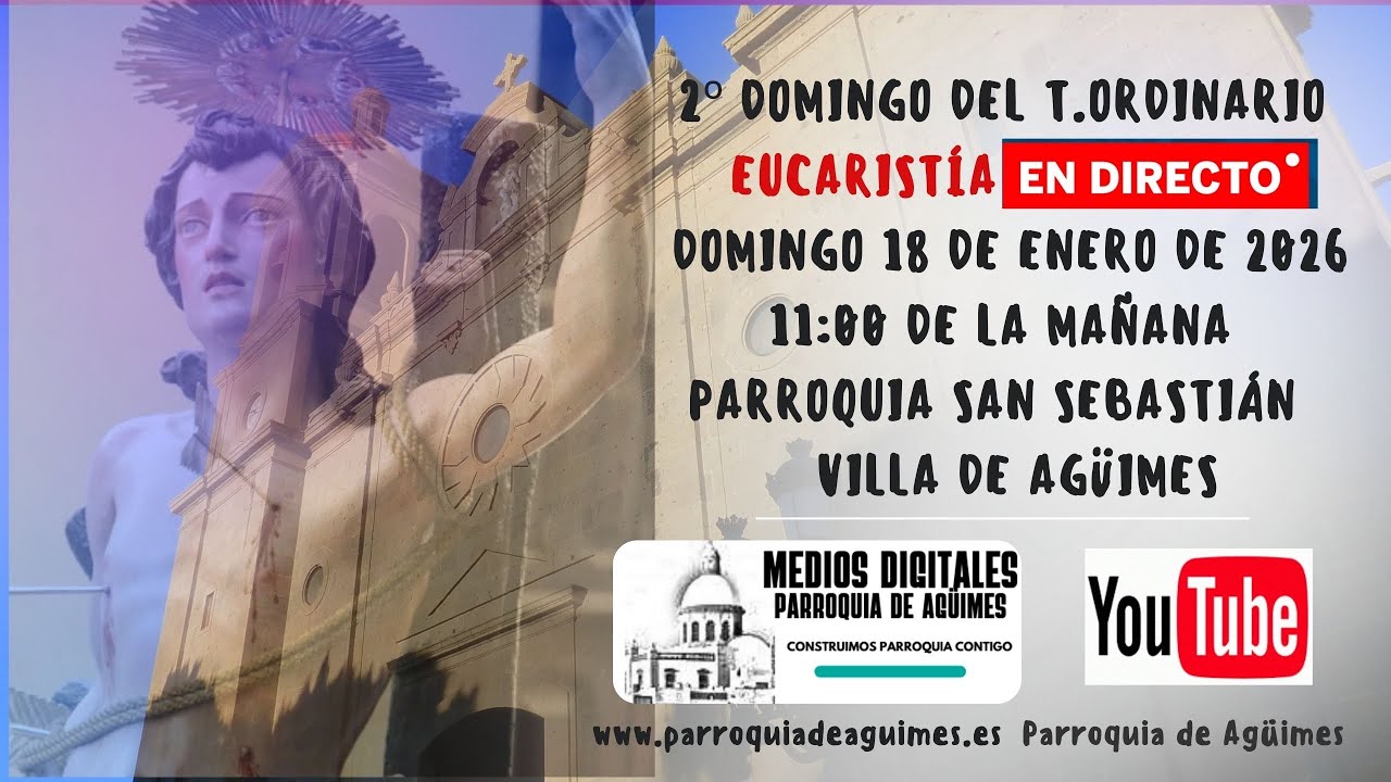 EUCARISTÍA DIRECTO DOMINGO 18 DE ENERO, PARROQUIA DE AGÜIMES