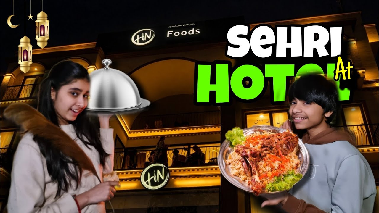 SEHRI AT A FAMOUS RESTAURANT🌙 | HN Foods 🍛 | Experience Good or Bad? 