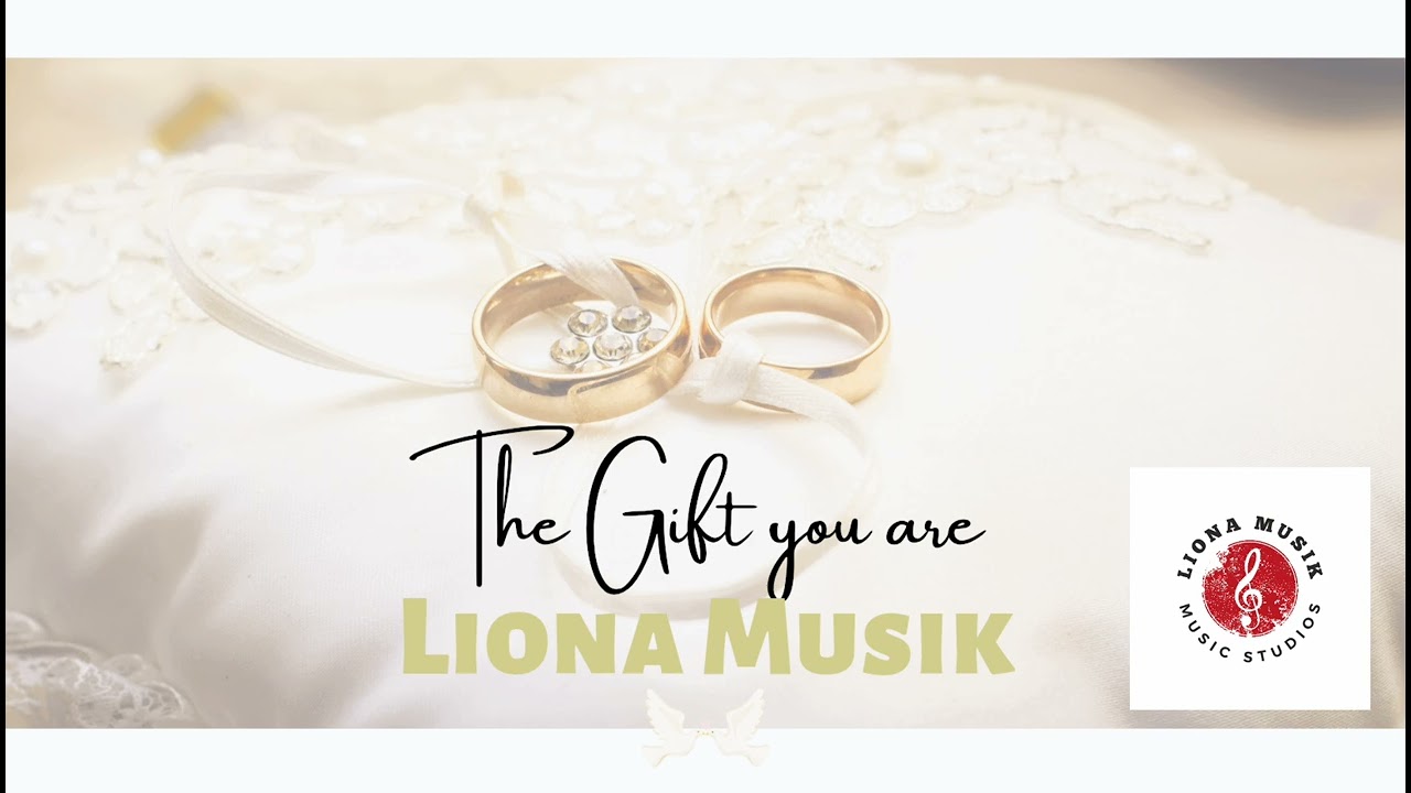 The Gift you are- Liona Musik