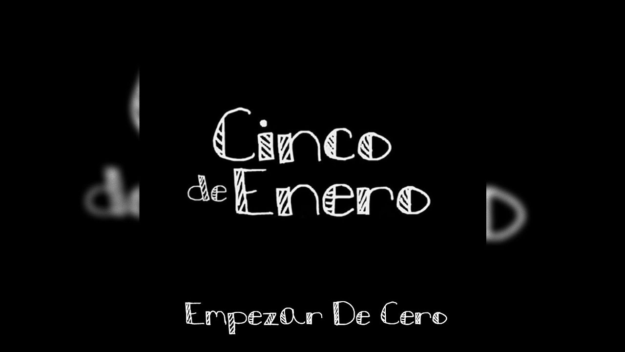 Cinco De Enero - Empezar De Cero (Letra/Lyrics)