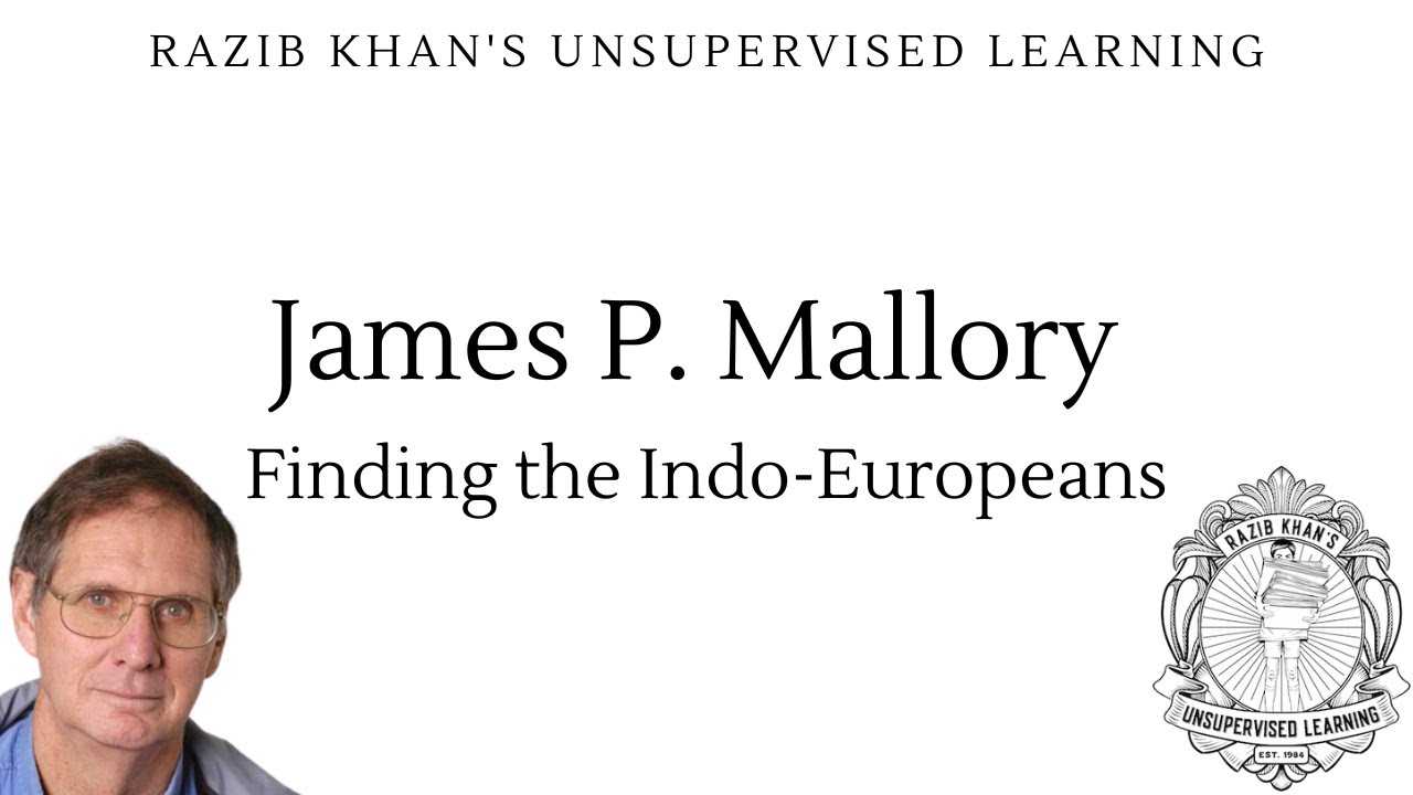 James P. Mallory: Finding the Indo-Europeans