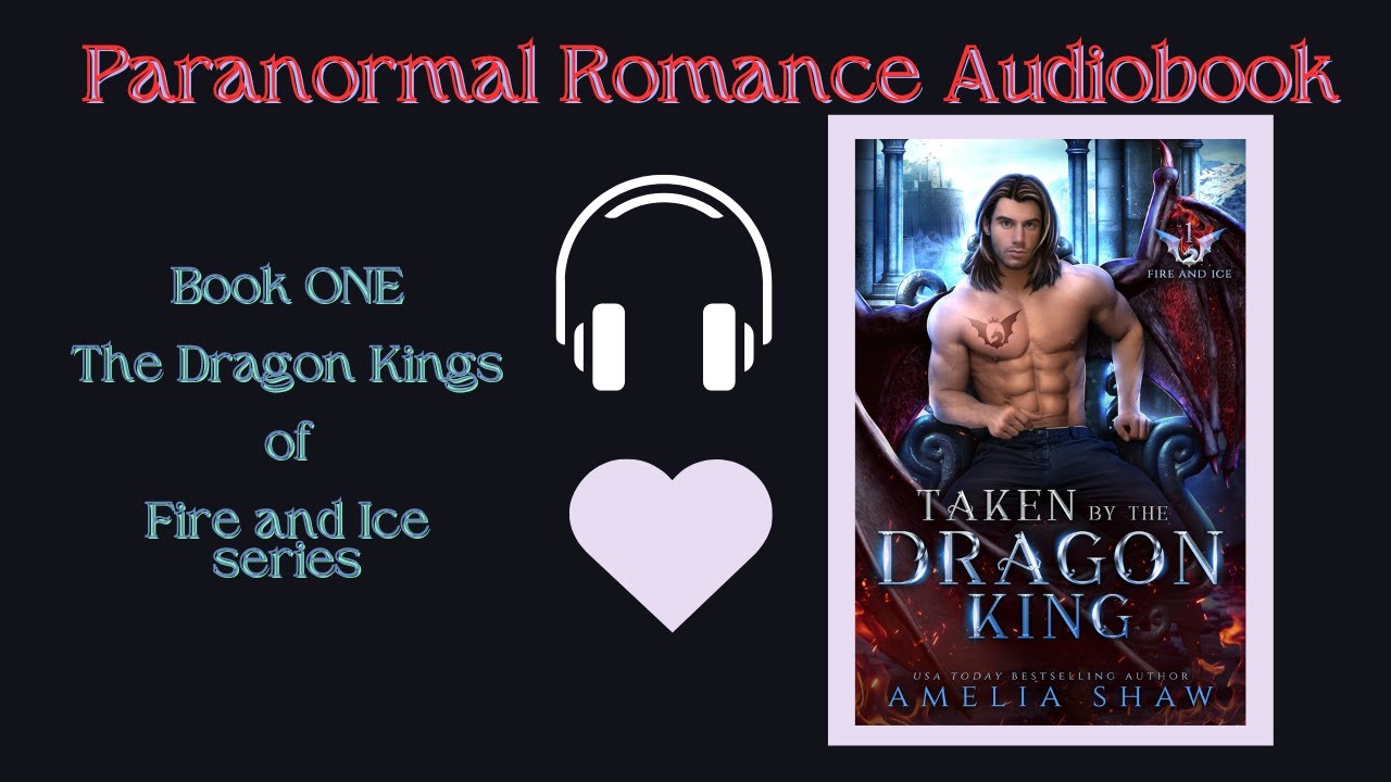 AUDIOBOOK Taken by the Dragon King (Dragon Kings of Fire and Ice book 1) by Amelia Shaw