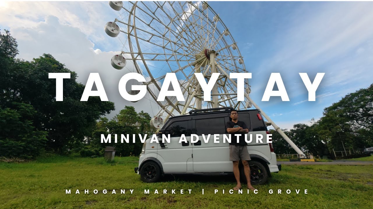 PICNIC GROVE AND MAHOGANY MARKET | TAGAYTAY  #minivan
