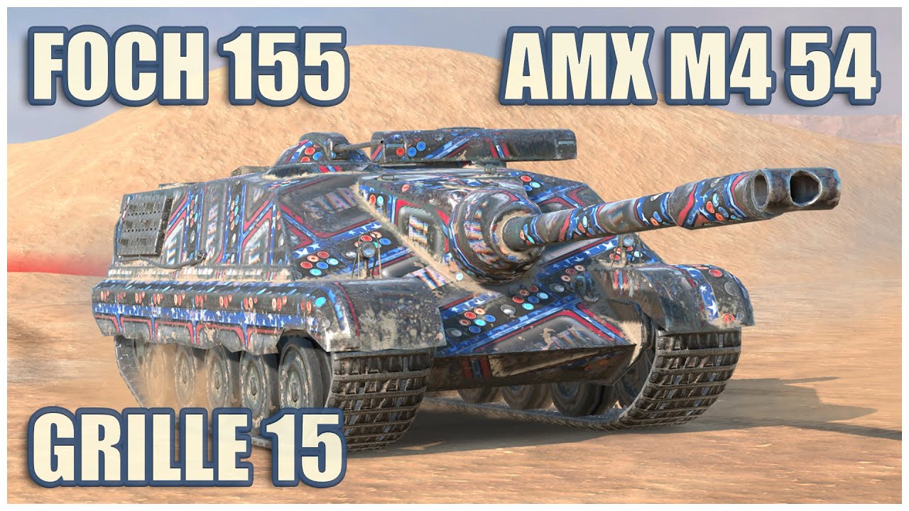 Grille 15, Foch 155 & AMX M4 54 • WoT Blitz Gameplay