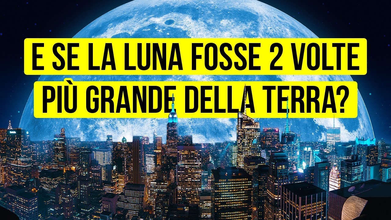 Cosa Accadrebbe Se La Luna Diventasse Più Grande (Molto Di Più!)