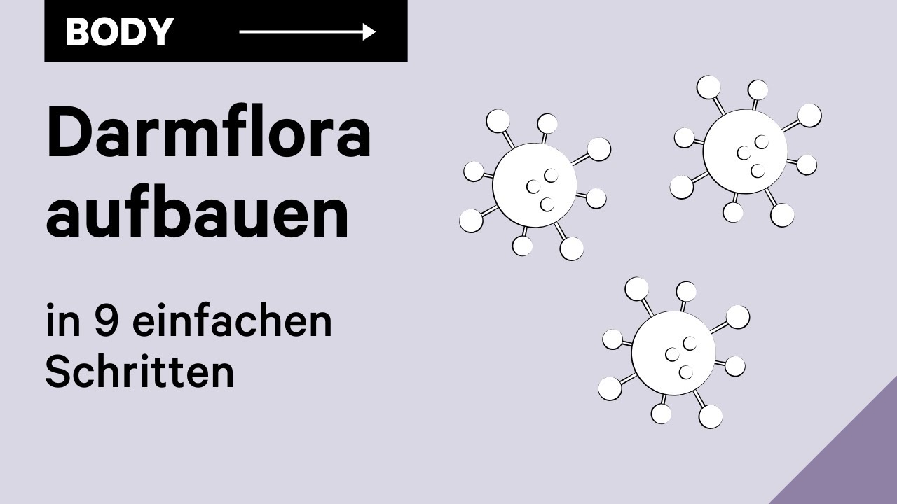 Darmflora aufbauen: 9 Schritte zu einem gesunden Mikrobiom