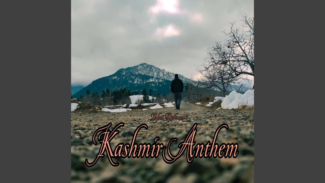 Kashmir Anthem
