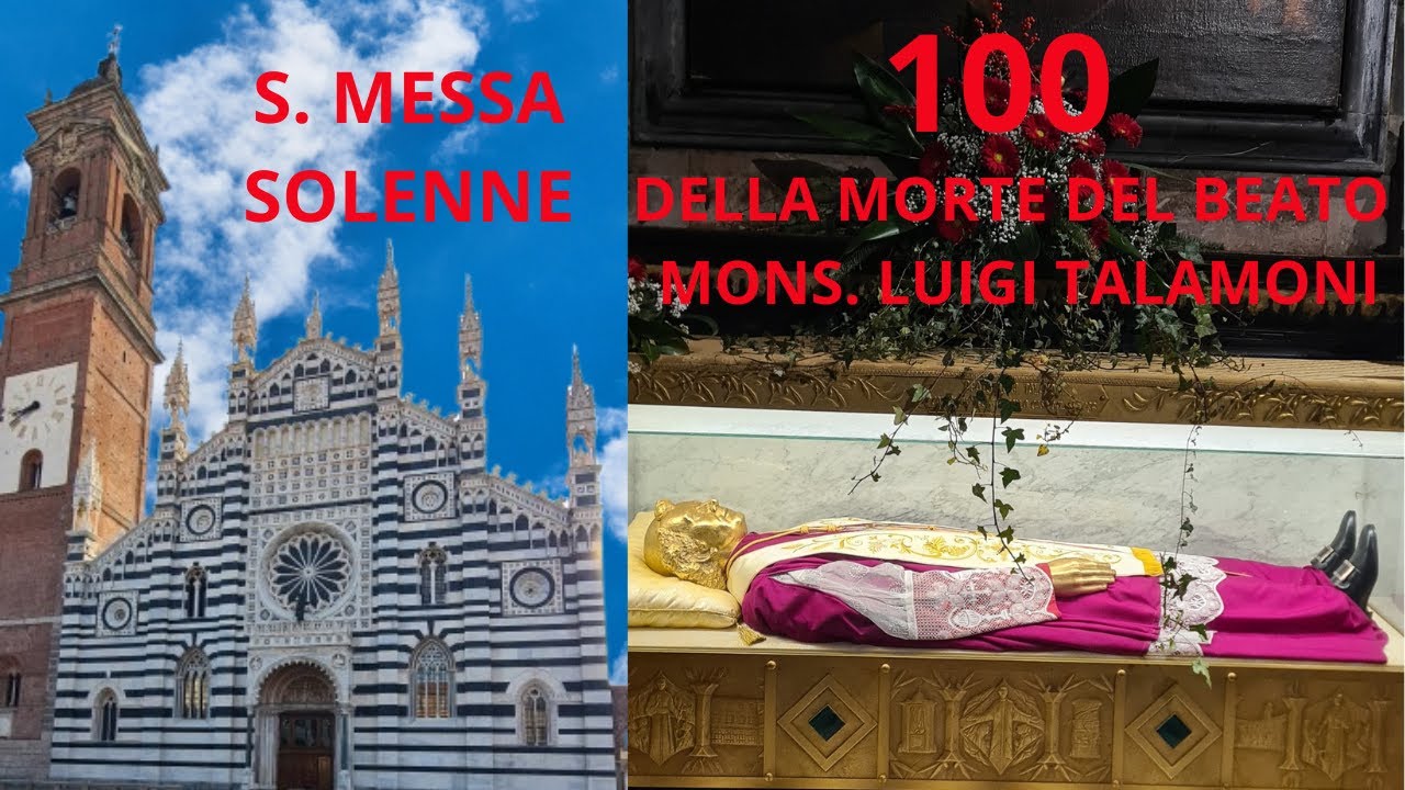 SANTA MESSA SOLENNE DEL CENTENARIO DELLA MORTE DEL BEATO MONS. LUIGI TALAMONI