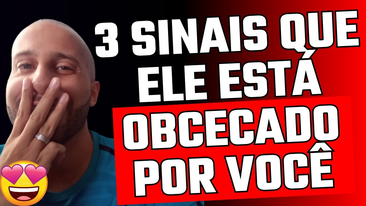 3 SINAIS QUE ELE ESTÁ OBCECADO POR VOCÊ