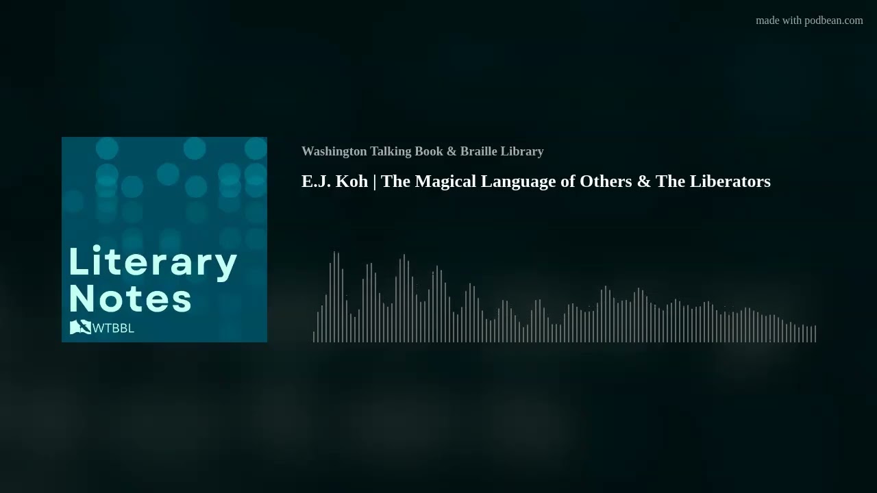 E.J. Koh | The Magical Language of Others & The Liberators