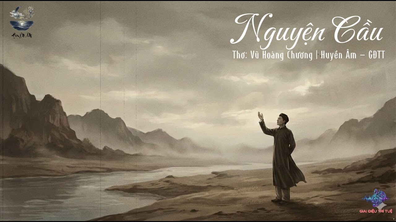 Nguyện Cầu - Thơ: Vũ Hoàng Chương | Huyền Âm - Giai Điệu Trí Tuệ