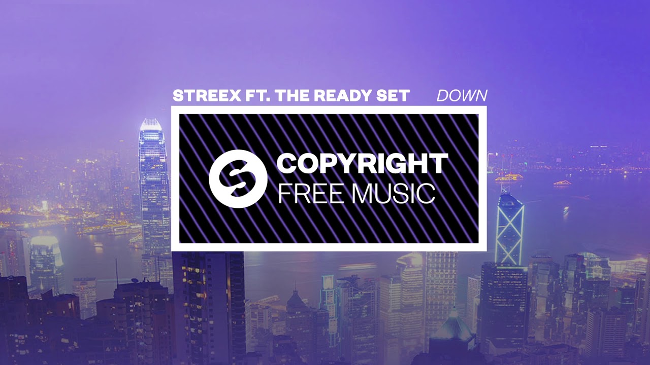 Streex ft. The Ready Set - Down (Copyright Free Music)