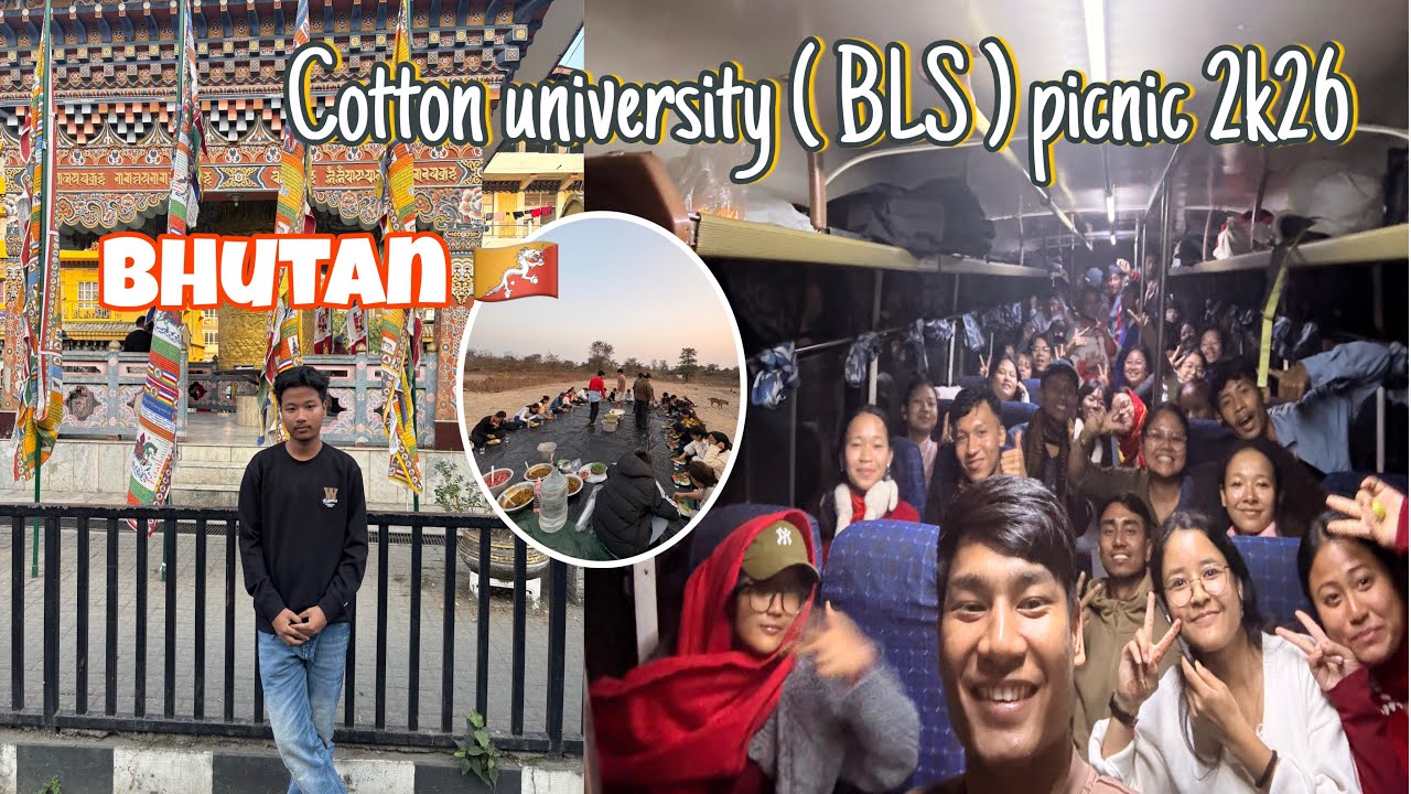 Cotton university BLS picnic 2k26 to Bhutan 🇧🇹 // ❤️🫶