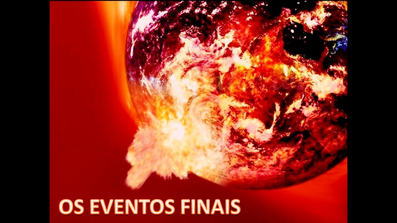 Os Eventos Finais