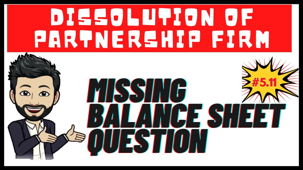 Class 12 | #5.11 | Missing Balance Sheet Question | Dissolution of Partnership Firm | Accounts