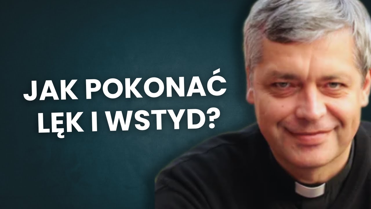 Jak pokonać lęk, wstyd i ruszyć po świętość? Ks. Piotr Pawlukiewicz