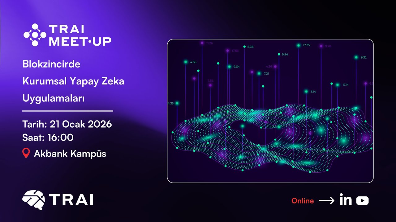 TRAI Meet-Up #101: Blokzincirde Kurumsal Yapay Zeka Uygulamaları