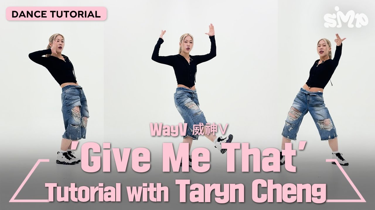 [안무가 튜토리얼] WayV 威神V 'Give Me That' Dance Tutorial with Taryn Cheng