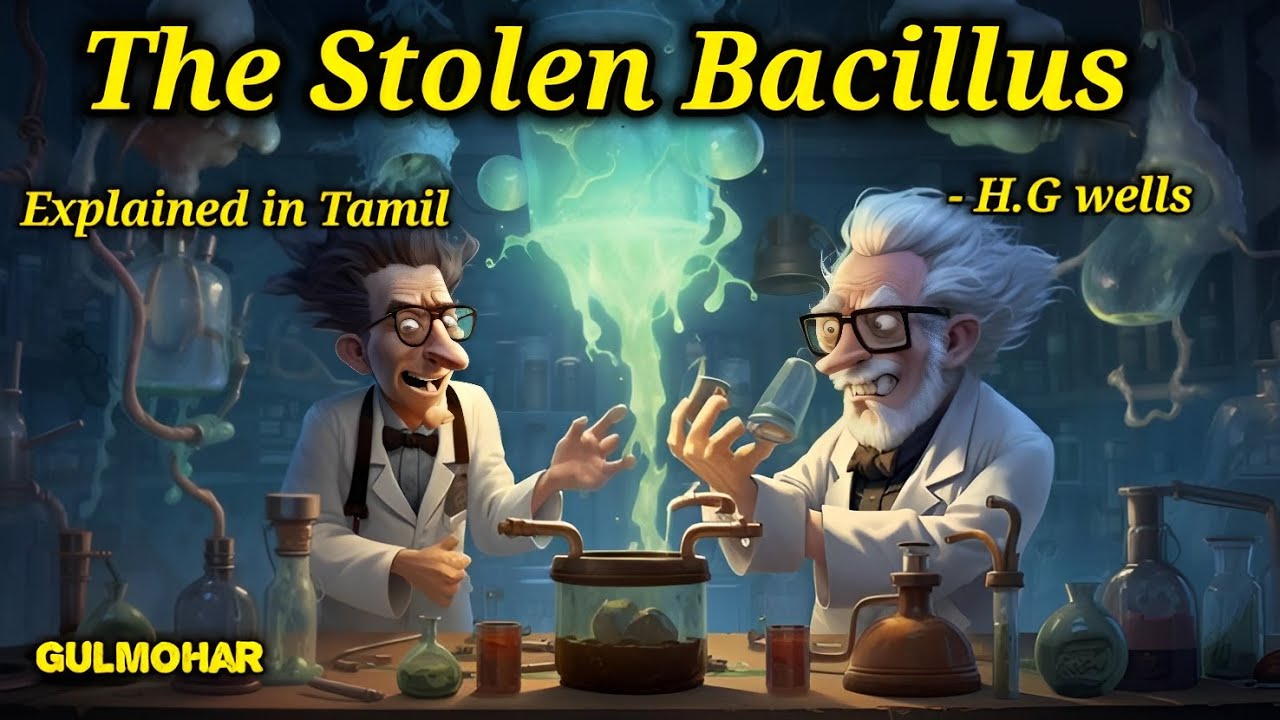 The Stolen Bacillus | H.G wells | gulmohar | explained in Tamil | Stolen Bacillus