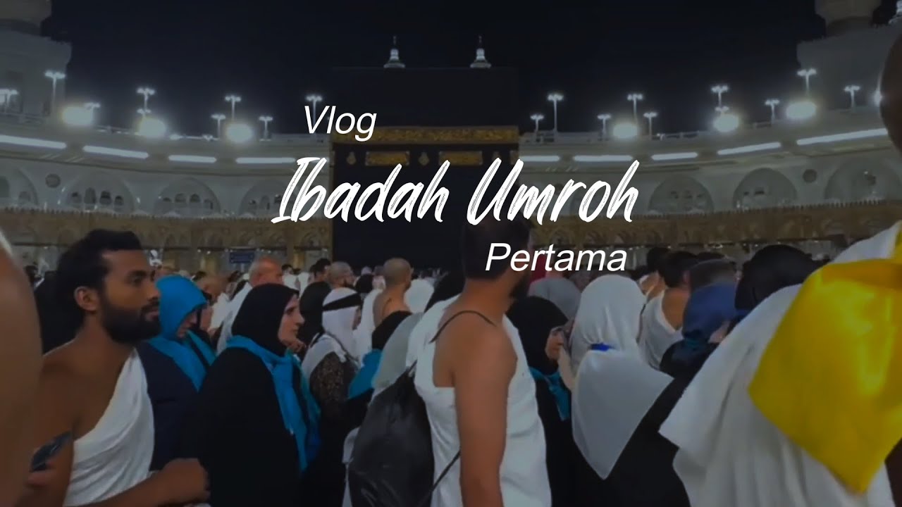 Vlog Umroh Pertamaku