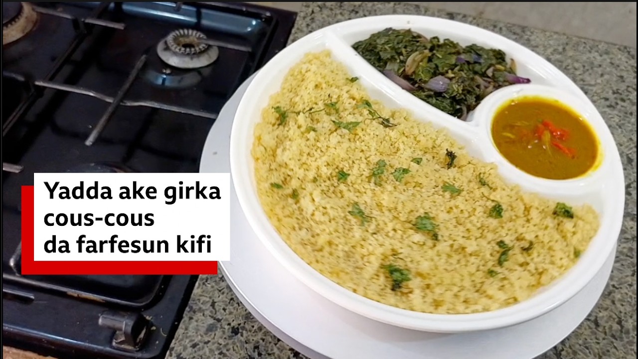 Girke-girken Ramadan: Yadda ake dafa cous-cous da farfesun kaza