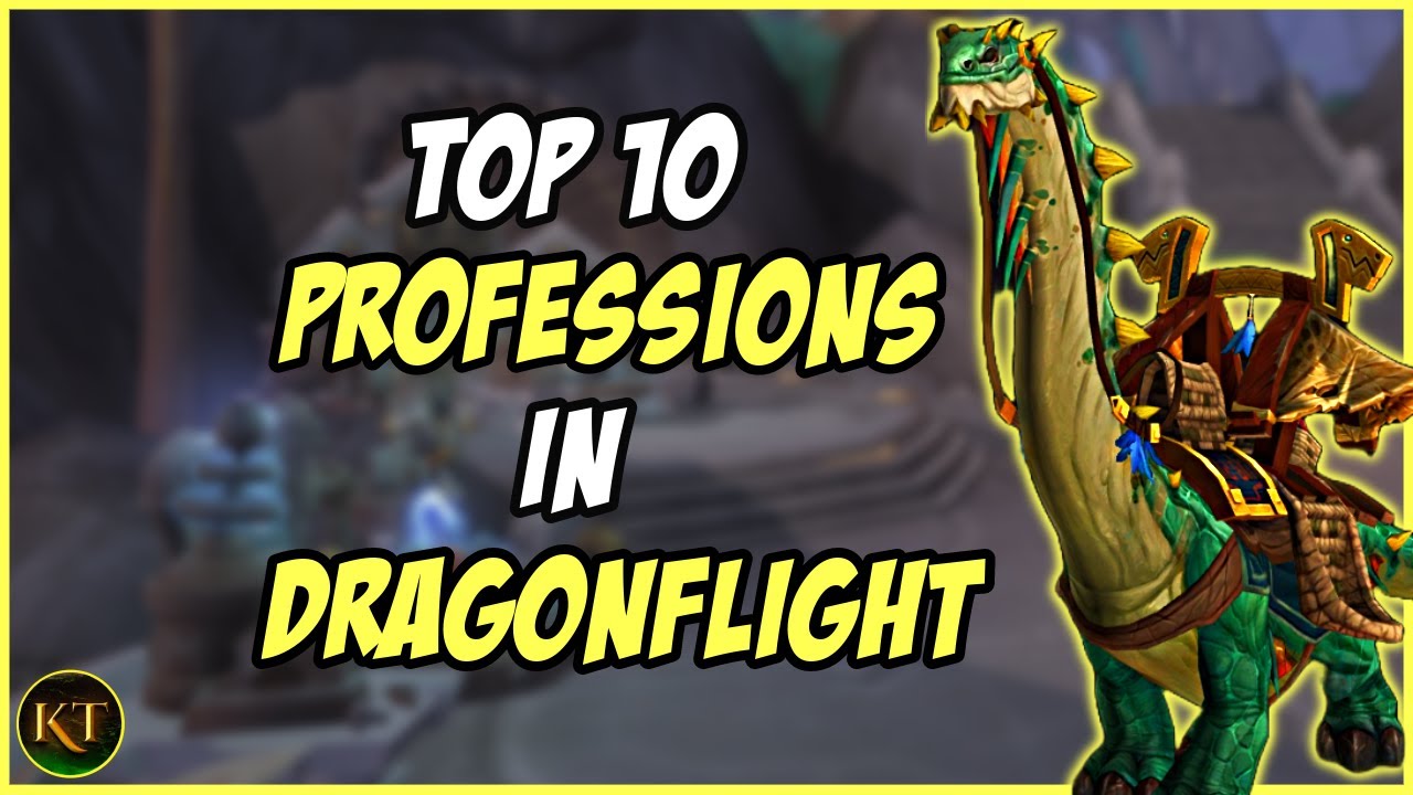 TOP 10 Best WoW Dragonflight Professions - WoW Dragonflight Goldmaking Guide