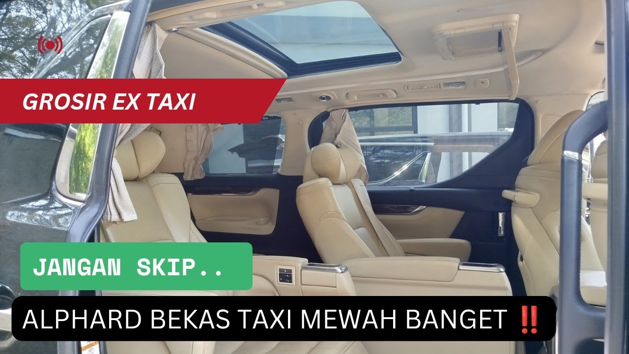 GUDANGNYA ALPHARD EX TAXI ‼️HARGA TERMURAH SE-INDONESIA