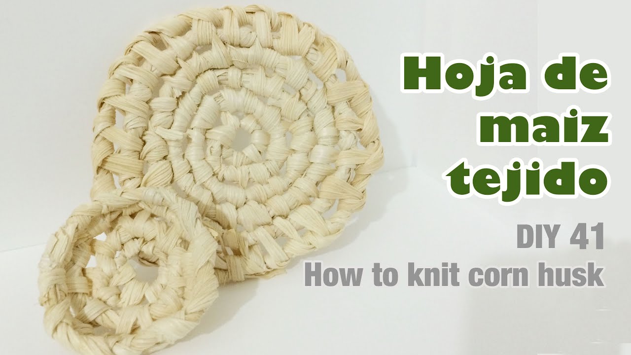 Como tejer hoja de maíz 41/ How to knit corn husk