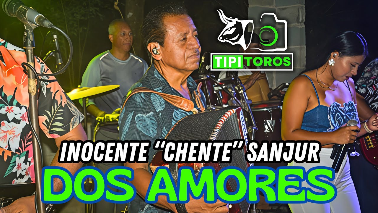 DOS AMORES - INOCENTE “ CHENTE” SANJUR