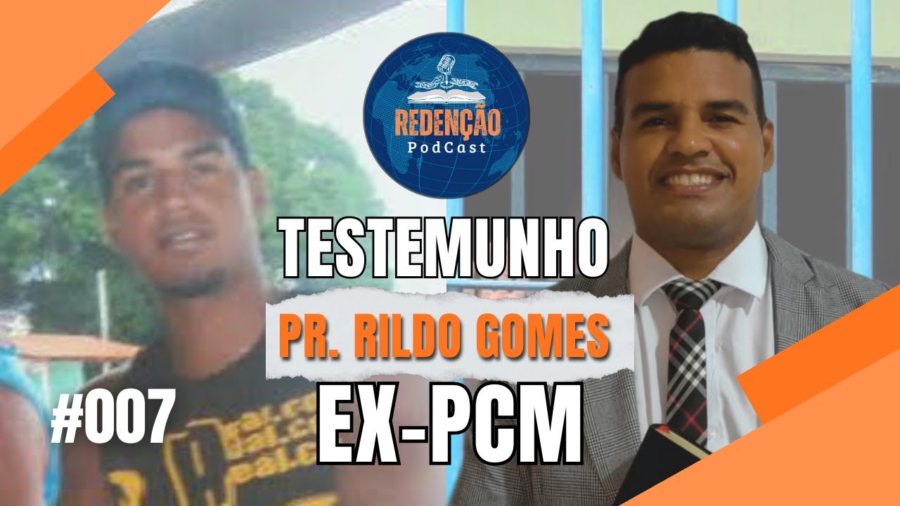 Podcast Redenção #007 | Testemunho Ex- PCM | Pastor Rildo Nunes Gomes