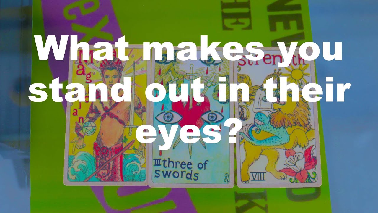🤩Pick a Card🤩What makes you stand out in their eyes?