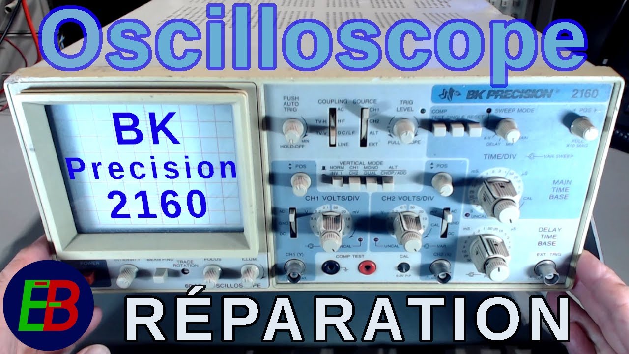 EB_#606 Réparation - Oscilloscope Analogique BK-Precision 2160