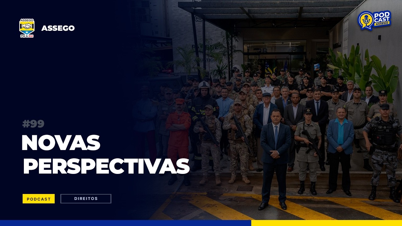 Podcast ASSEGO | Nova Diretoria, Novas Perspectivas #99