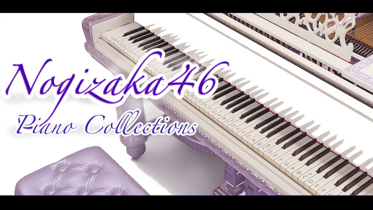 Nogizaka46 Piano Collections / Presso 乃木坂46 ピアノカバー メドレー 作業用BGM