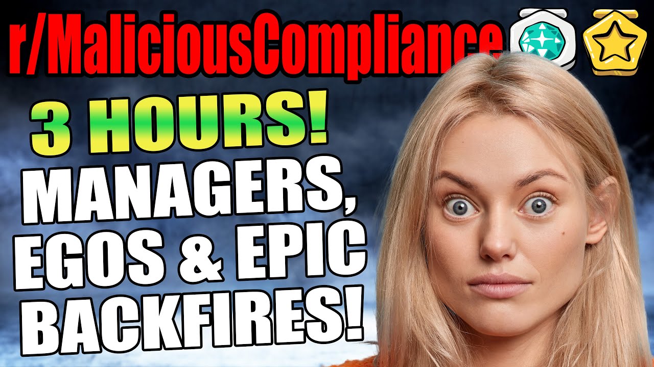 MANAGERS, Egos & Epic Backfires! 3 HOURS Of Malicious Compliance!