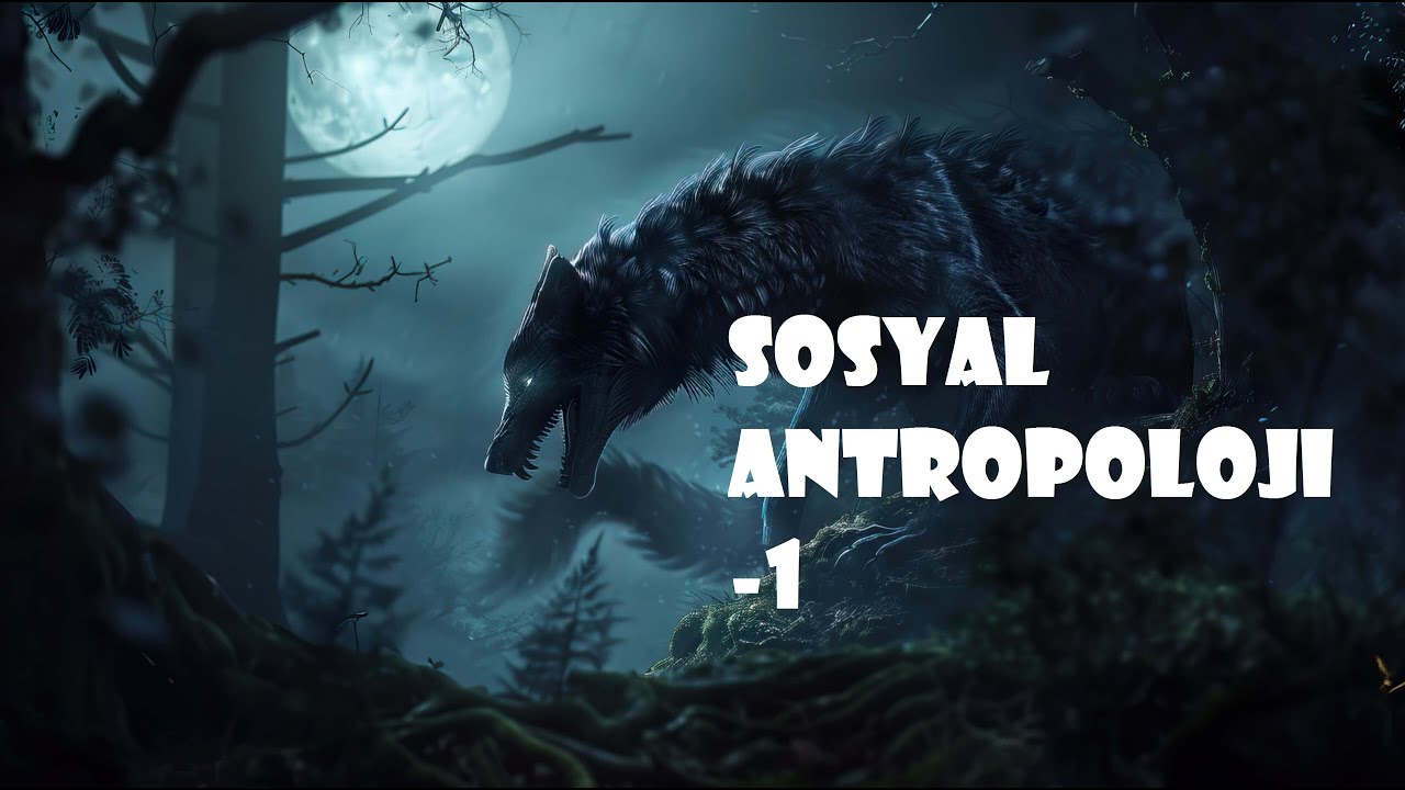 Sosyal Antropoloji-1(HD+Müzikli)