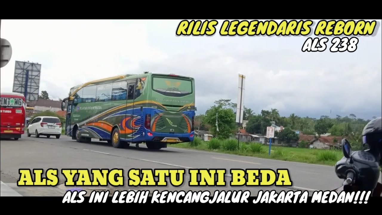 Update ‼️..@.RilisTerbaru Bus ALS238 satu ini lebihTangguh Sekencang ini larinya Lintas Sumatra.