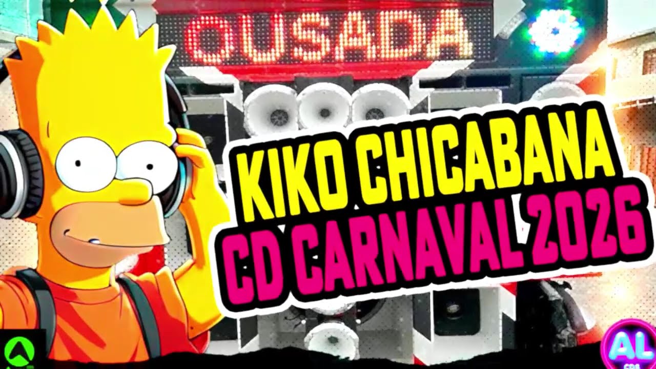KIKO CHICABANA - MÚSICAS PRA CARNAVAL 2026 - CD ATUALIZADO AS MELHORES 2026 - MELHORES PRA PAREDÃO