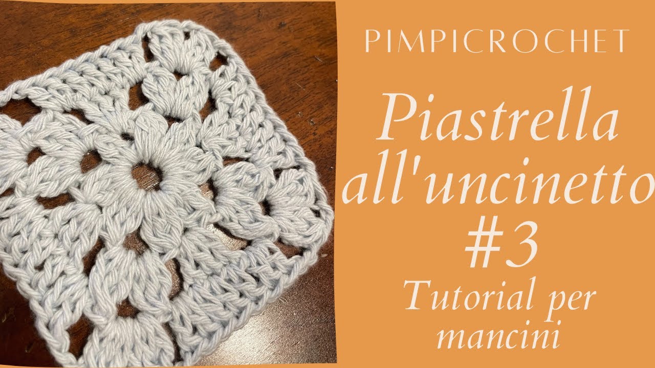 Piastrella all'uncinetto #3| Tutorial per mancini| PimpiCrochet|