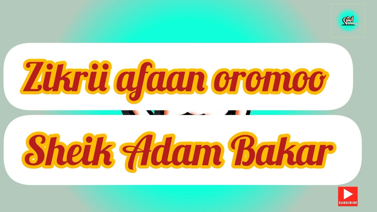 Zikrii afaan oromoo   sheikh Adam bakar