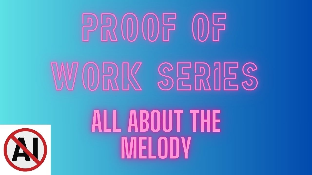 All About the Melody - Proof of Work Session #5