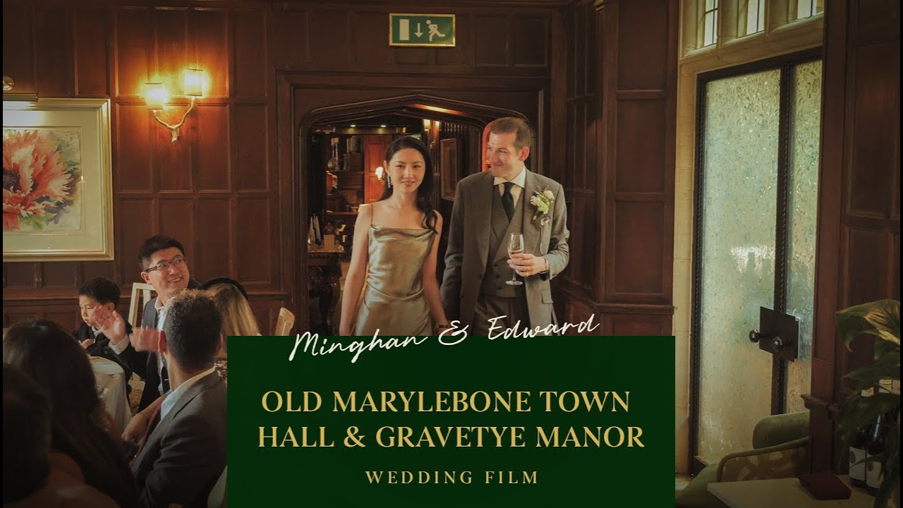 Elegant Marylebone & Gravetye Manor Wedding | Minghan & Edward | London & Surrey Wedding Video
