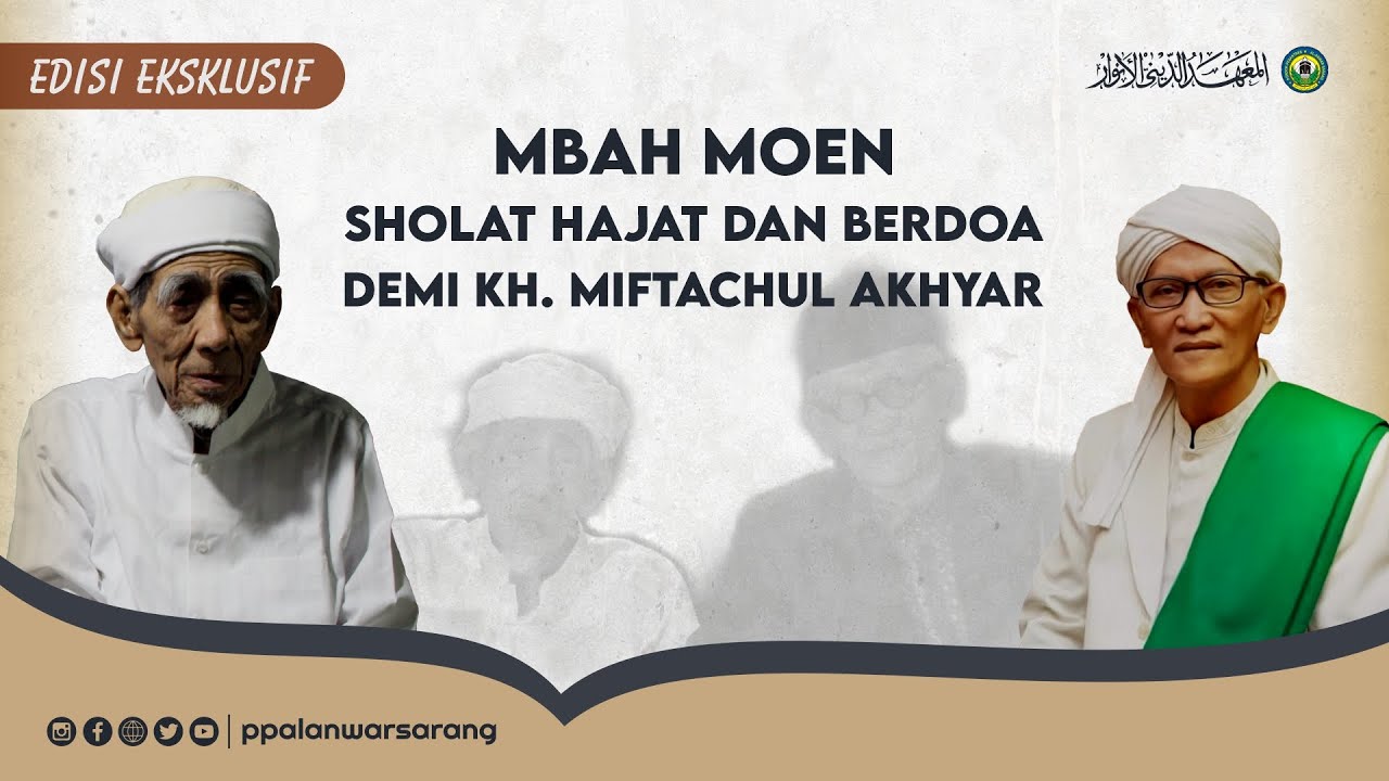MBAH MOEN SHOLAT HAJAT DAN BERDOA DEMI KH. MIFTACHUL AKHYAR ~ppalanwarsarang