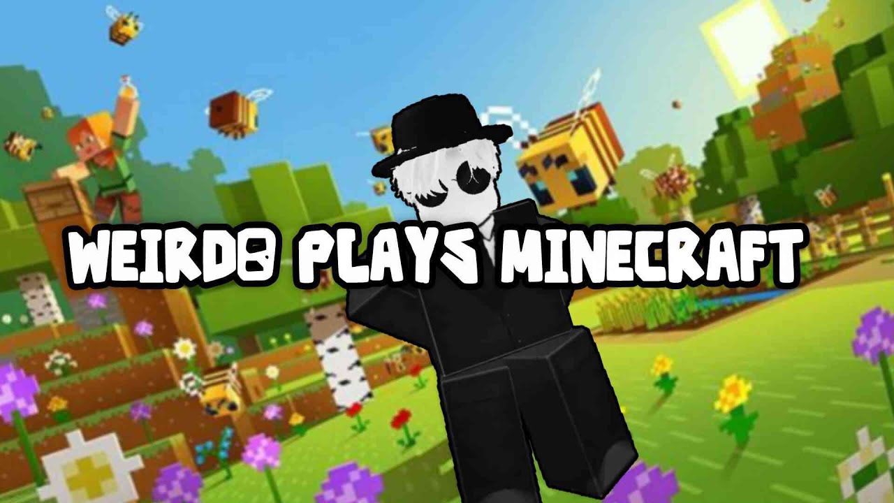 Weirdo Plays Minecraft [LIVE]