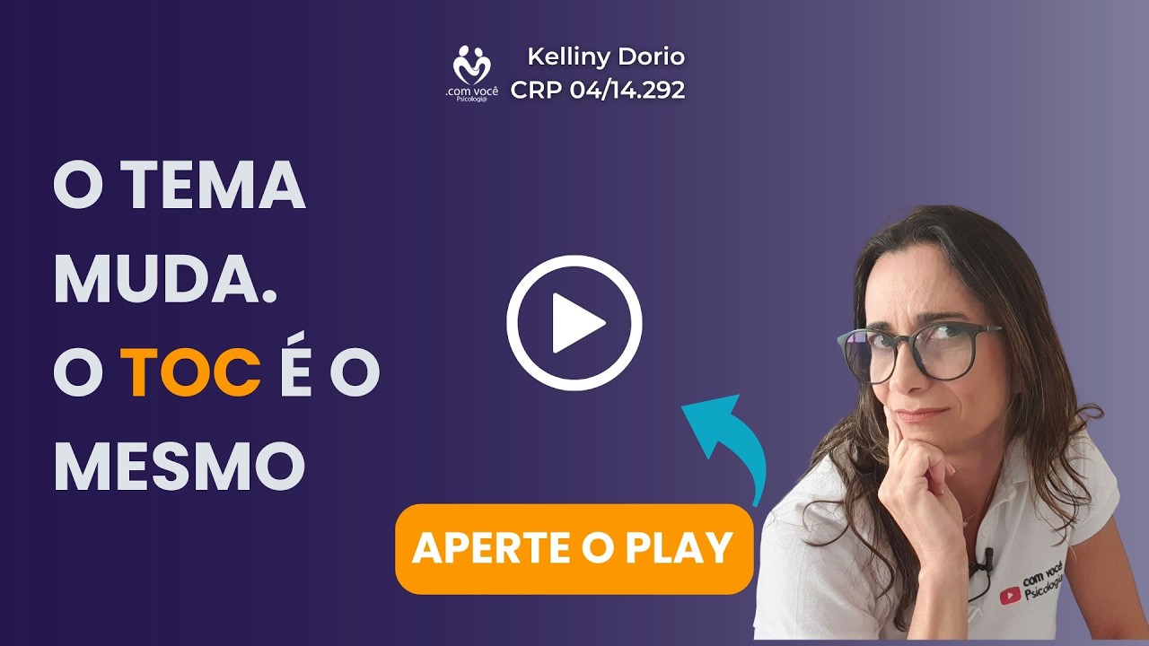 Por que o TOC troca de assunto? - com você Psicologia