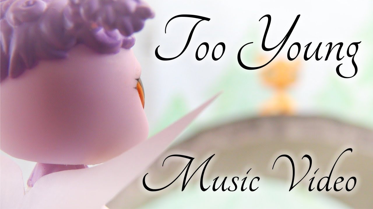 LPS: Too Young -  Music Video