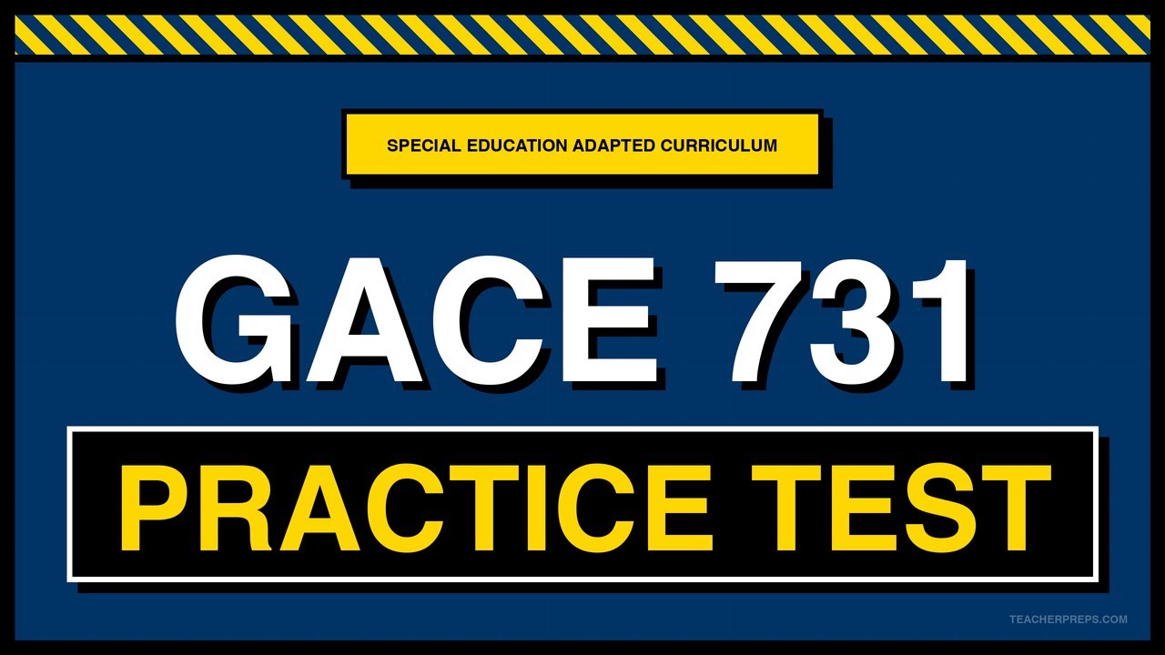 GACE 731 Practice Test | Special Education Adapted Curriculum | Free 2026