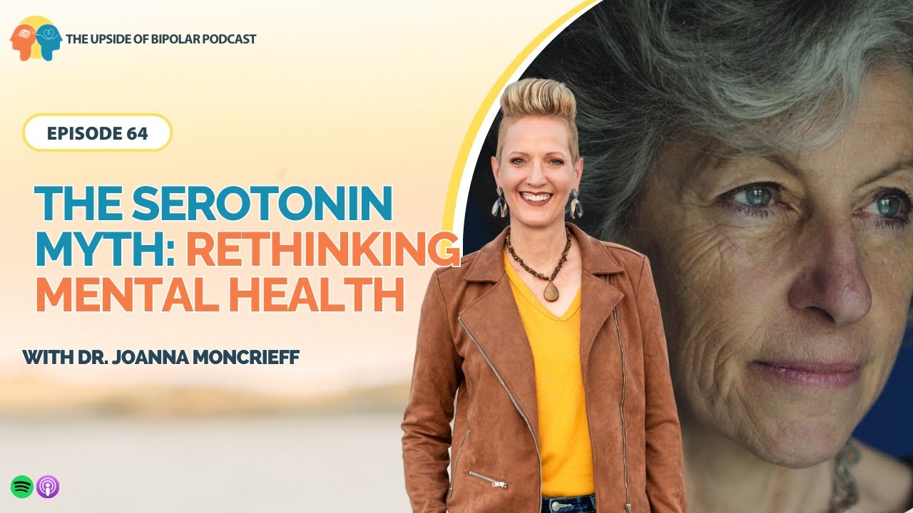 EP 64: The Serotonin Myth: Rethinking Mental Health with Dr. Joanna Moncrieff