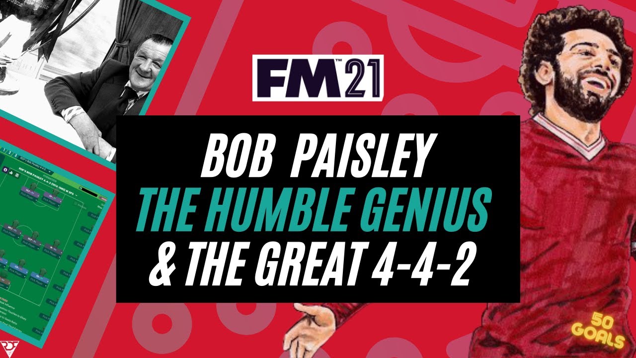 A GREAT 4-4-2 'Genius' Bob Paisley Inspired FM 21 Tactic | 👑 KING SALAH 50 GOALS! 👑 |  FM21 Tactics